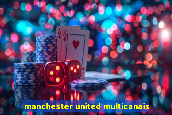 manchester united multicanais